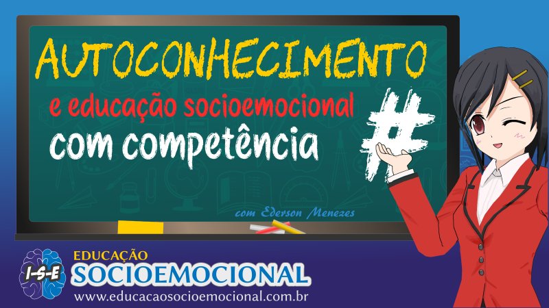 autoconhecimento-e-educação-socioemocional-com-competência-ederson-menezes