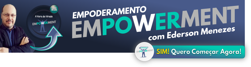 empowerment - desenvolvimento pessoal e profissional - inteligência emocional socioemocional - ederson menezes