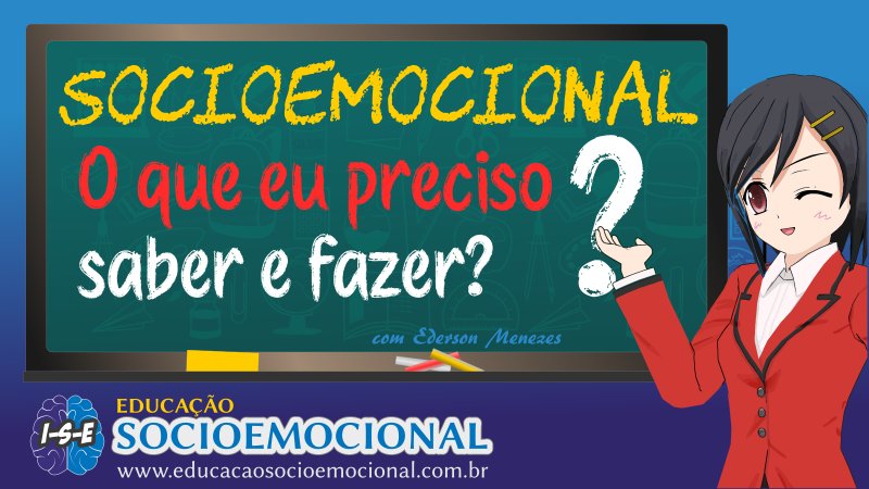 socioemocional - o que eu preciso saber e fazer - desenvolvimento de competências habilidades atitudes - ederson menezes