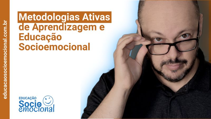 Metodologias Ativas de Aprendizagem e Educação Socioemocional