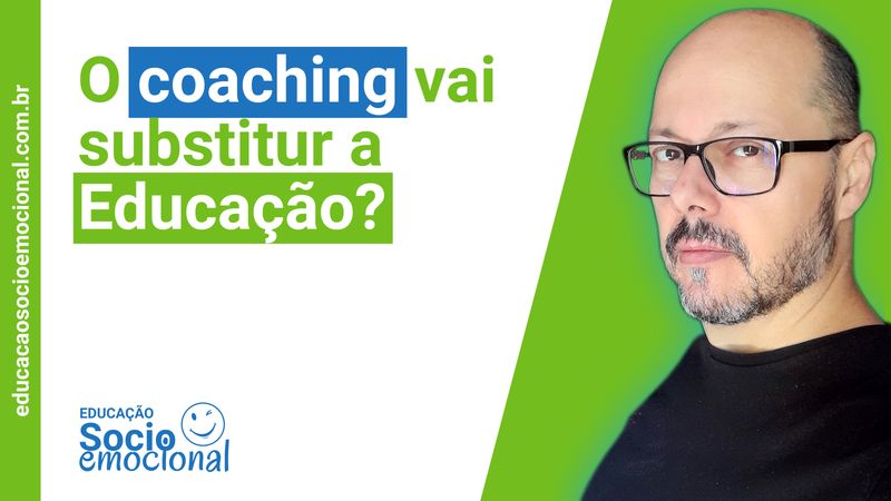 O coaching vai substitur a Educação